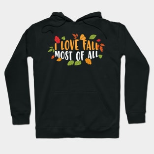 I Love Fall Most Of All Lovely Fall Season Thanksgiving Gift Hoodie